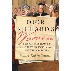 Poor Richard's Women - by Nancy Rubin Stuart - 1 of 1