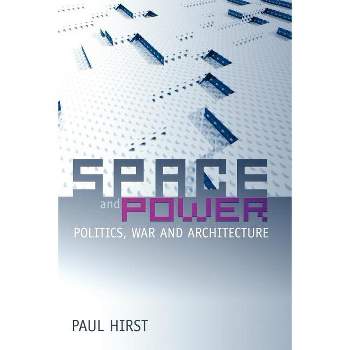 Space and Power - by  Paul Hirst (Paperback)