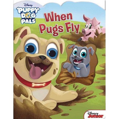 Disney Puppy Dog Pals: When Pugs Fly - (Board Book)