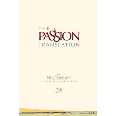 The Passion Translation New Testament (2020 Edition) Hc Ivory - by  Brian Simmons (Hardcover)