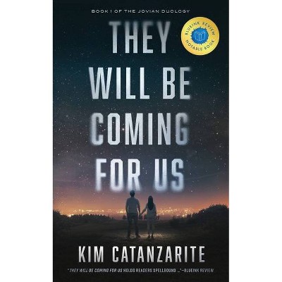 They Will Be Coming for Us - by  Kim Catanzarite (Paperback)