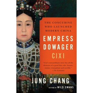 Empress Dowager CIXI - by  Jung Chang (Paperback) - 1 of 1