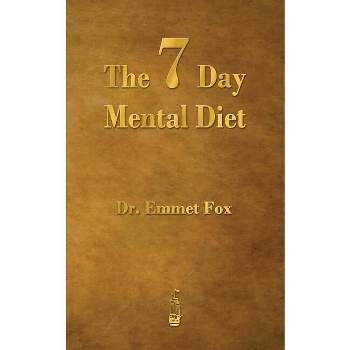 The Seven Day Mental Diet - by Emmet Fox