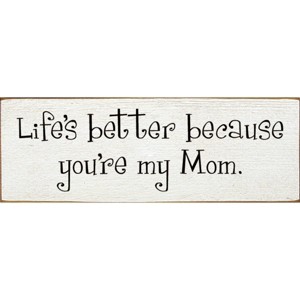 Slickblue Mom Quote Wood Sign, Life’s Better with You, Solid Pine 3.5x10 Plaque, Rustic Gift Style, Multiple Colors - 1 of 3