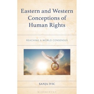 Eastern and Western Conceptions of Human Rights - (Studies in Comparative Philosophy and Religion) by  Sanja IVIC (Hardcover) - 1 of 1