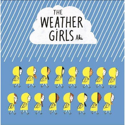 The Weather Girls - by  Aki (Hardcover)