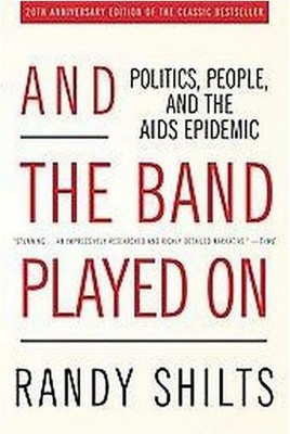 And the Band Played on - 20th Edition by  Randy Shilts (Paperback)