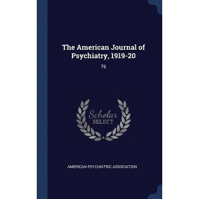 The American Journal of Psychiatry, 1919-20 - (Hardcover)