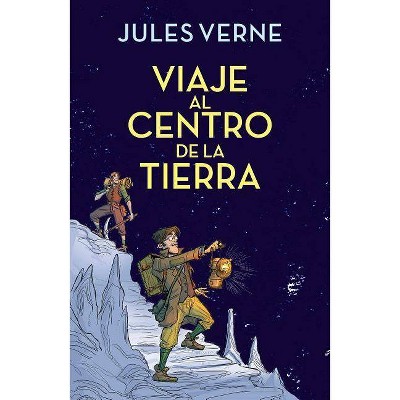 Viaje Al Centro de la Tierra / Journey to the Center of the Earth - (Colección Alfaguara Clásicos) by  Jules Verne (Hardcover)