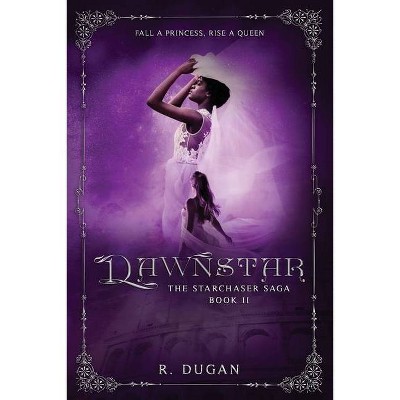 Dawnstar - (The Starchaser Saga) by  Renee Dugan (Paperback)