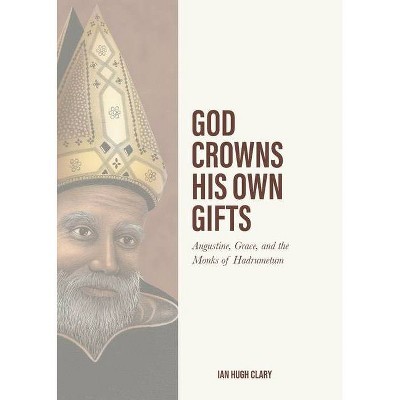 God Crowns His Own Gifts - by  Ian Hugh Clary (Paperback)