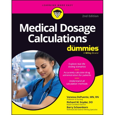 Medical Dosage Calculations for Dummies - 2nd Edition by  Vanessa Depuente & Richard Snyder & Barry Schoenborn (Paperback)
