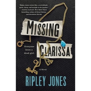 Missing Clarissa - by  Ripley Jones (Paperback) - 1 of 1