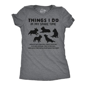 Womens Funny T Shirts Things I Do In My Spare Time Sarcastic Frenchies Graphic Novelty Tee for Ladies - Crazy Dog Women's T Shirt For Dog Lovers - 1 of 4