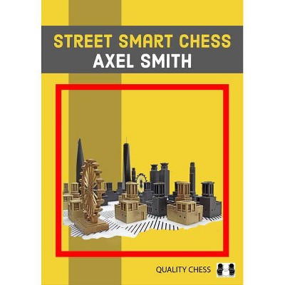 Street Smart Chess - by  Axel Smith (Paperback)