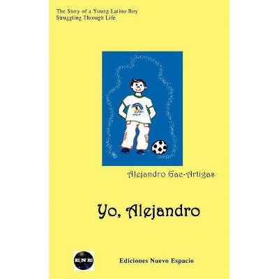 Yo, Alejandro - 2nd Edition by  Alejandro Gac-Artigas (Paperback)