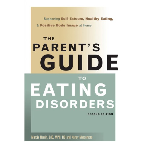 The Parent's Guide to Eating Disorders - 2nd Edition by  Marcia Herrin & Nancy Matsumoto (Paperback) - image 1 of 1