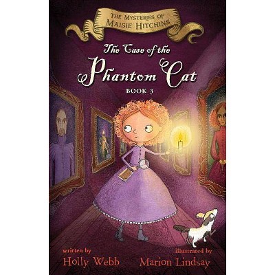 The Case of the Phantom Cat, 3 - (Mysteries of Maisie Hitchins) by  Holly Webb (Paperback)