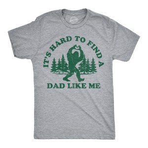 Mens Funny T Shirts Its Hard to Find A Dad Like Me Sarcastic Bigfoot Graphic Novelty Tee for Men - Crazy Dog Men's T Shirt Gift for Dad - 1 of 4