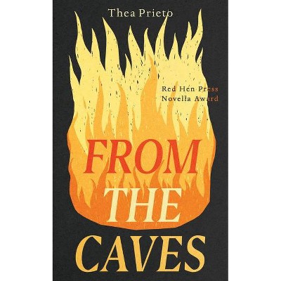 From the Caves - by  Thea Prieto (Paperback)