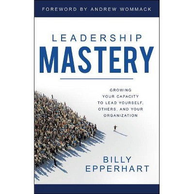 Leadership Mastery - by  Billy Epperhart (Paperback)