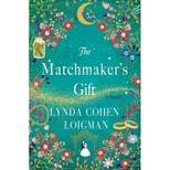 The Matchmaker's Gift - by Lynda Cohen Loigman