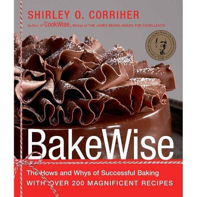 Bakewise - by  Shirley O Corriher (Hardcover)