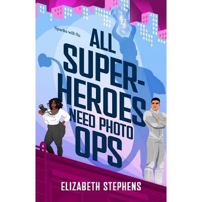 All Superheroes Need Photo Ops - (Supers in the City) by  Elizabeth Stephens (Paperback)