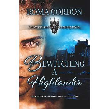 Bewitching a Highlander - by  Roma Cordon (Paperback)