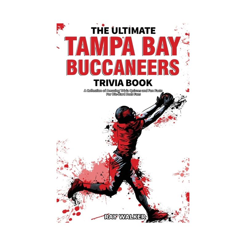 The Ultimate Tampa Bay Buccaneers Trivia Book - by  Ray Walker (Paperback), 1 of 2