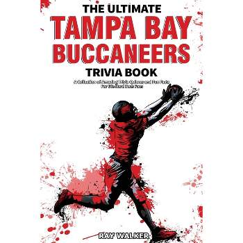 The Ultimate Tampa Bay Buccaneers Trivia Book - by  Ray Walker (Paperback)