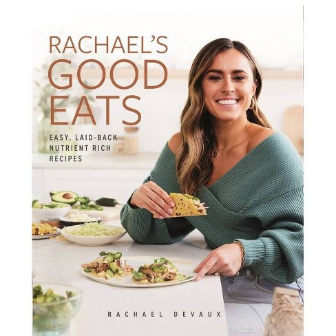 Rachael's Good Eats - by  Rachael Devaux (Hardcover) - image 1 of 1