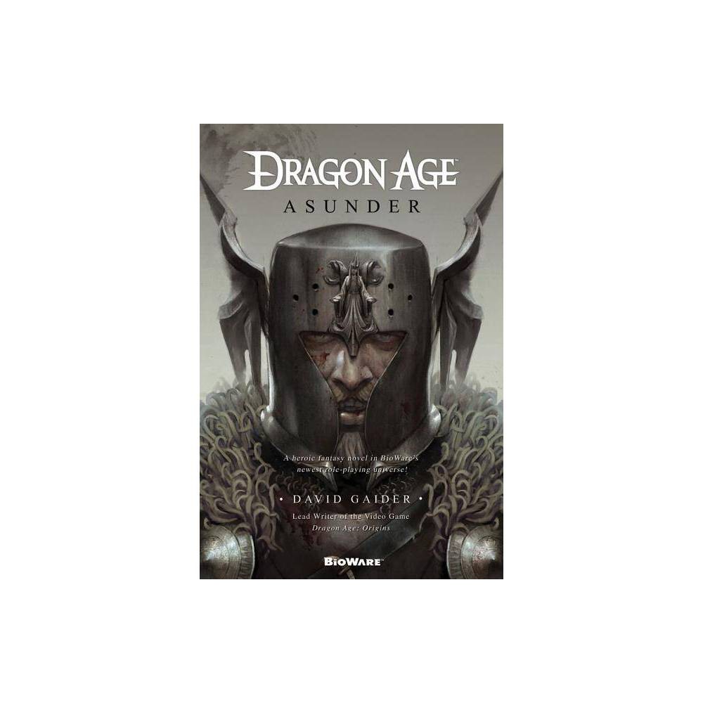 Dragon Age: Asunder - (Dragon Age (Paperback)) by David Gaider (Paperback)