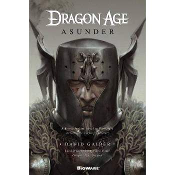 Dragon Age: Asunder - (Dragon Age (Paperback)) by  David Gaider (Paperback)