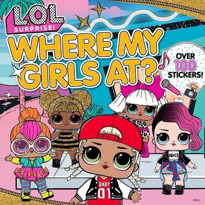 L.O.L. Surprise!: Where My Girls At? - by  Mga Entertainment Inc & Luna Ransom (Paperback)