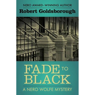 Fade to Black - (Nero Wolfe Mysteries) by  Robert Goldsborough (Paperback)