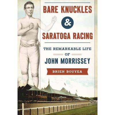  Bare Knuckles & Saratoga Racing - (Sports) by  Brien Bouyea (Paperback) 