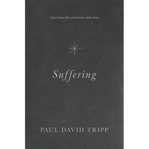 Suffering - by  Paul David Tripp (Hardcover) - 1 of 1