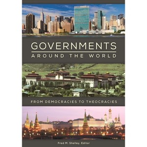 Governments around the World - by  Fred Shelley (Hardcover) - 1 of 1
