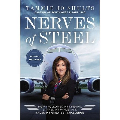 Nerves of Steel - by  Captain Tammie Jo Shults (Paperback)