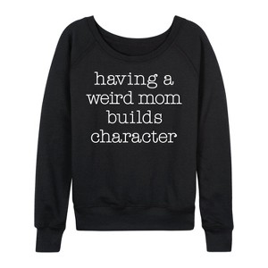 Women's - Instant Message - Weird Mom Builds Character Lightweight French Terry Wide Neck Long Sleeve Graphic Shirt - 1 of 4