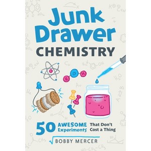 Junk Drawer Chemistry - (Junk Drawer Science) by  Bobby Mercer (Paperback) - 1 of 1