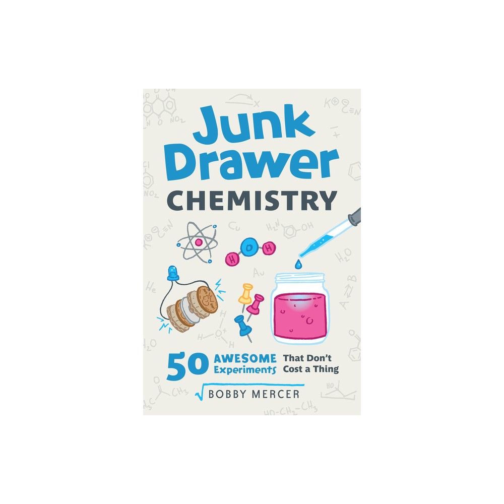 Junk Drawer Chemistry - (Junk Drawer Science) by Bobby Mercer (Paperback)