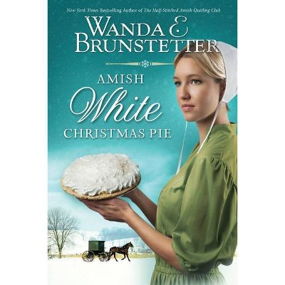 Amish White Christmas Pie - by  Wanda E Brunstetter (Paperback)