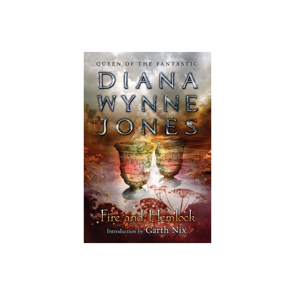 Fire and Hemlock - by Diana Wynne Jones (Paperback)