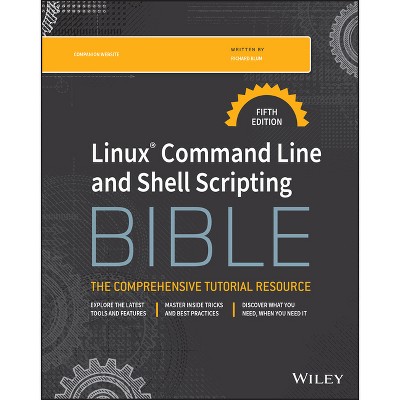 Linux Command Line and Shell Scripting Bible - (Bible (Wiley)) 5th Edition by  Richard Blum (Paperback)