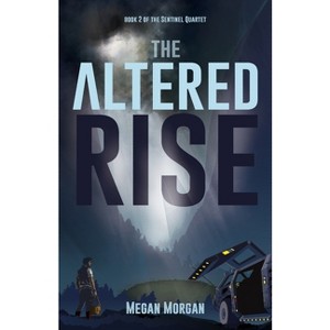 The Altered Rise - by  Megan Morgan (Paperback) - 1 of 1