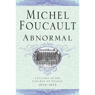 Abnormal - (Michel Foucault Lectures at the Collège de France) by  Michel Foucault (Paperback)