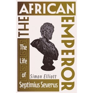 The African Emperor - by  Simon Elliott (Hardcover) - 1 of 1
