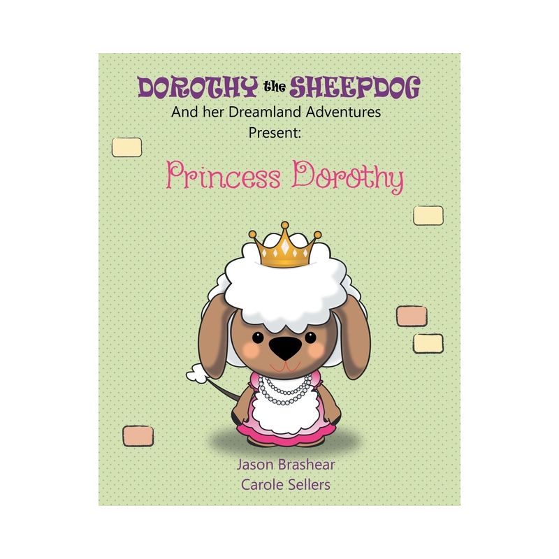 Dorothy the Sheepdog And her Dreamland Adventures Present - by  Carole Sellers & Jason Brashear (Paperback), 1 of 2